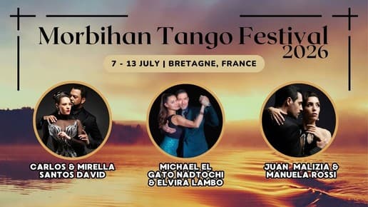 MORBIHAN TANGO FESTIVAL, France 2026 July 7-13 (Carlos & Mirella, El Gato & Elvira, Juan & Manuela)