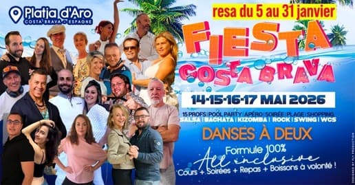 🔥Fiesta Costa Brava🔥 - Ascension 2026 🔥résa du 5 au 31 Janvier 🔥